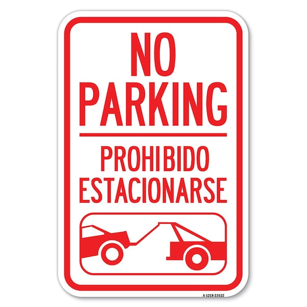 No Parking-Prohibido Estacionarse Wit Heavy-Gauge Aluminum Sign, 12" x 18", A-1218-23632